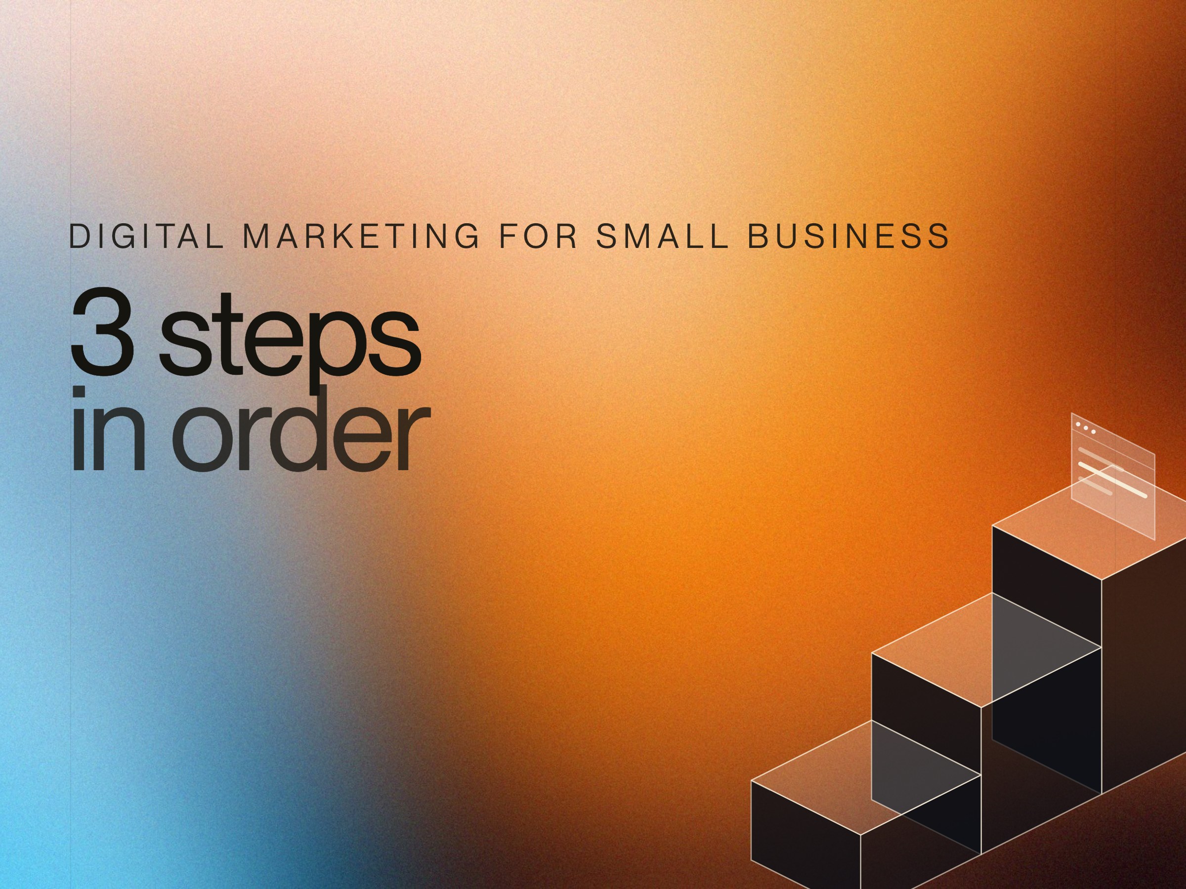 Digital Marketing for Small Business: Where to Actually Start